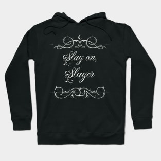 Buffy "Slay on, Slayer" slogan Hoodie